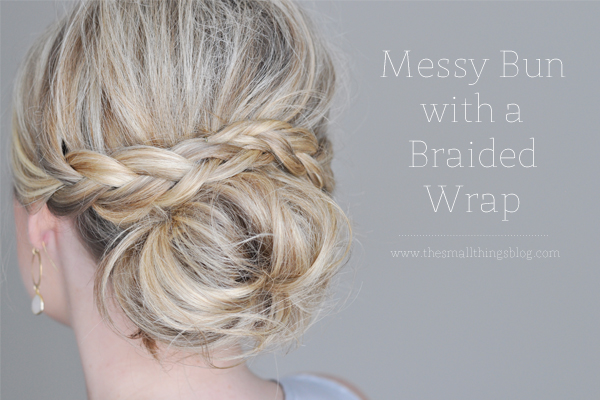 messy bun with a braided wrap_small things blog